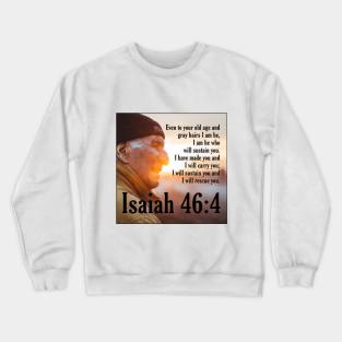 Isaiah 46:4 Crewneck Sweatshirt